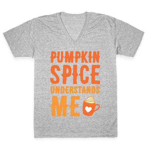 Pumpkin Spice Understands Me V-Neck Tee Shirt