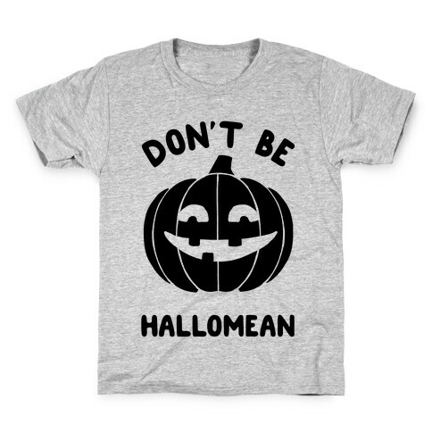 Don't Be Hallomean Kids T-Shirt