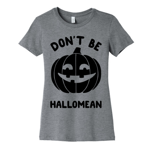 Don't Be Hallomean Womens T-Shirt