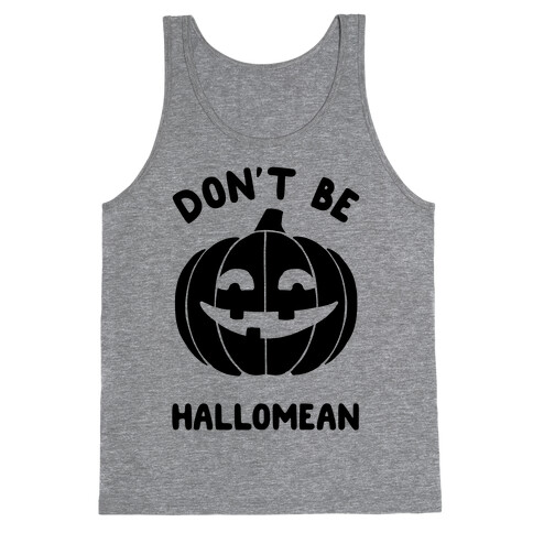 Don't Be Hallomean Tank Top