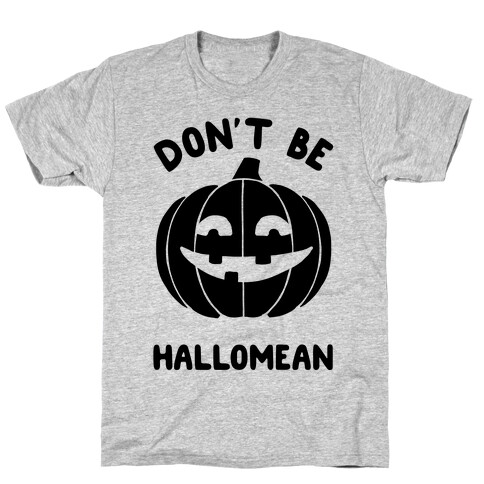 Don't Be Hallomean T-Shirt