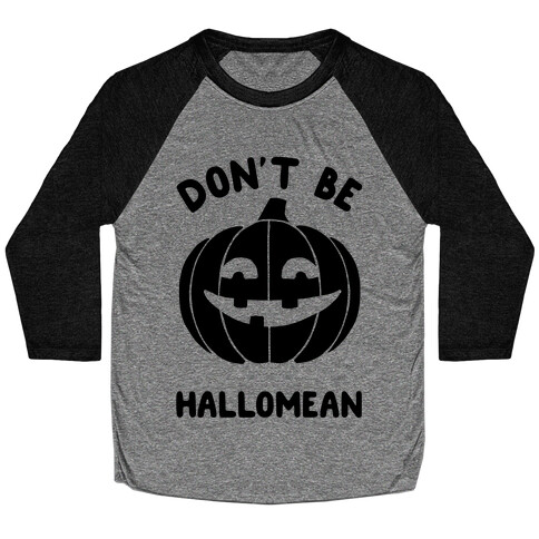 Don't Be Hallomean Baseball Tee