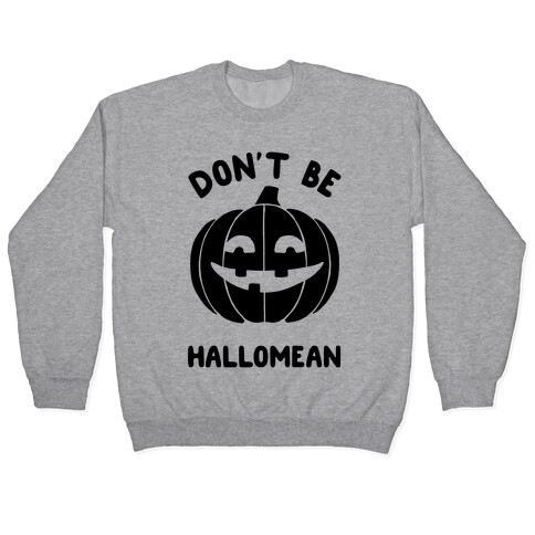 Don't Be Hallomean Pullover