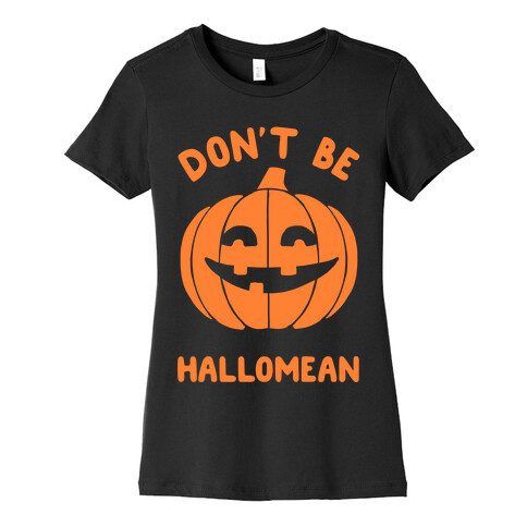 Don't Be Hallomean Womens T-Shirt