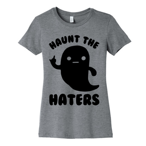 Haunt The Haters Womens T-Shirt