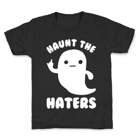 Haunt The Haters Kids T-Shirt