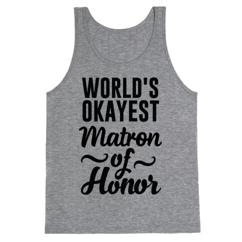 Word's Okayest Matron of Honor Tank Top