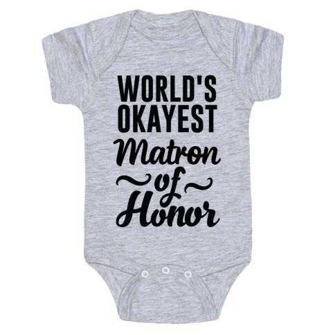 Word's Okayest Matron of Honor Baby One-Piece
