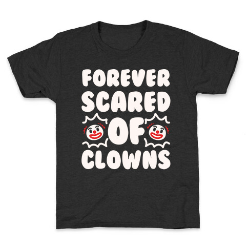 Forever Scared of Clowns White Print Kids T-Shirt