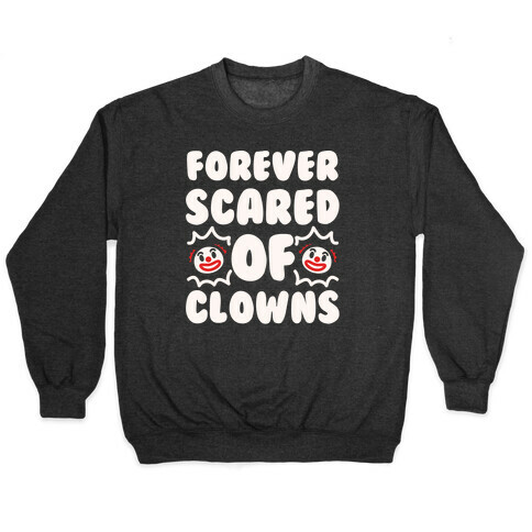 Forever Scared of Clowns White Print Pullover