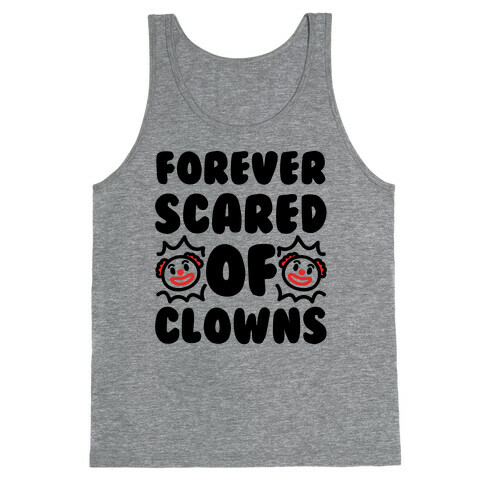 Forever Scared of Clowns  Tank Top