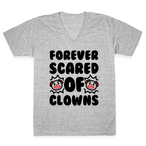 Forever Scared of Clowns  V-Neck Tee Shirt