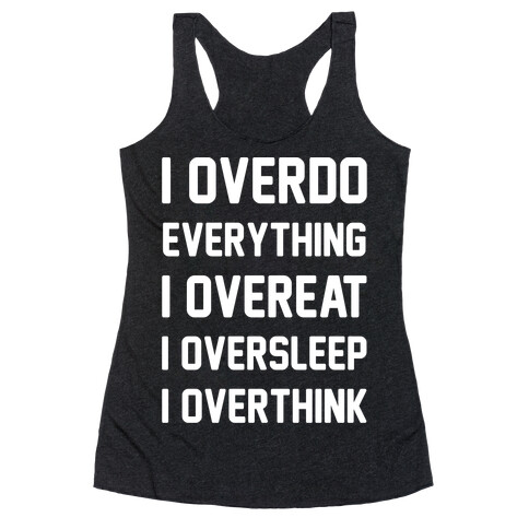 I Overdo Everything White Print Racerback Tank Top