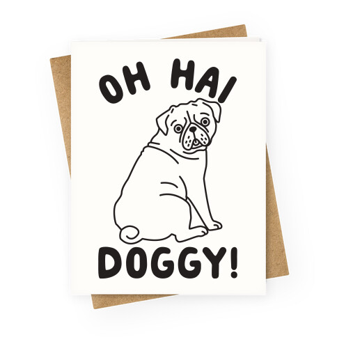 Oh Hai Doggy Greeting Card
