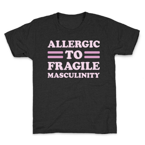 Allergic To Fragile Masculinity Kids T-Shirt