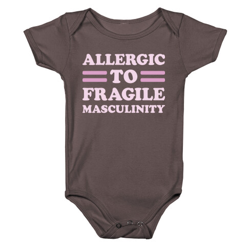 Allergic To Fragile Masculinity Baby One-Piece