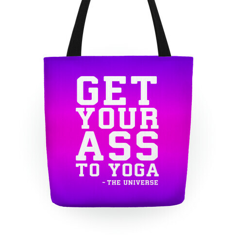 Get Your Ass To Yoga Tote