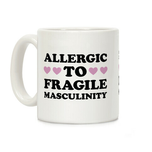 Allergic To Fragile Masculinity Coffee Mug