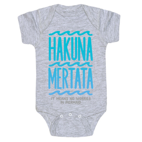 Hakuna Mertata (it means no worries in mermaid) Baby One-Piece