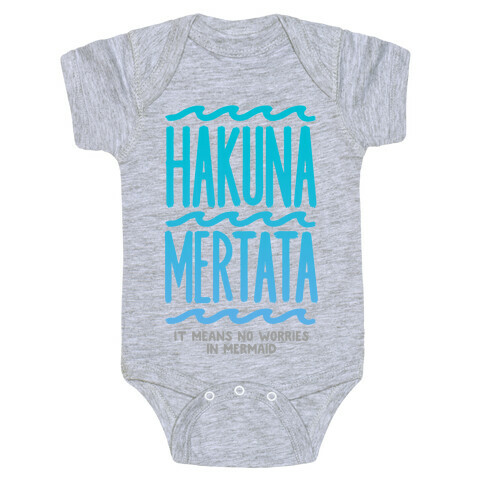Hakuna Mertata (it means no worries in mermaid) Baby One-Piece