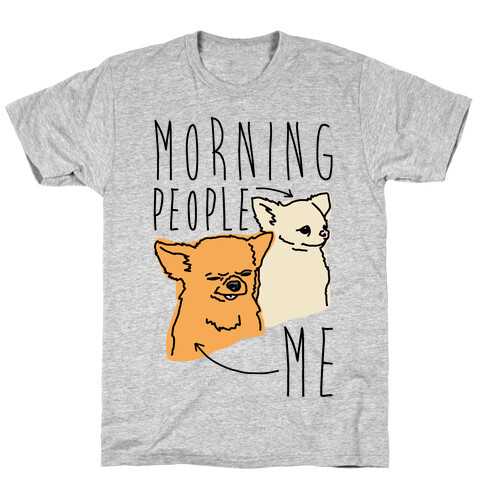 Morning People Vs. Me  T-Shirt