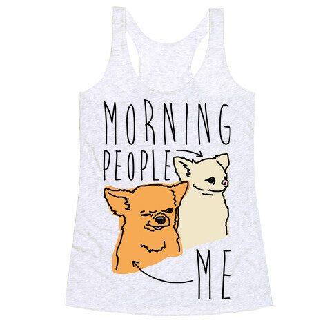 Morning People Vs. Me  Racerback Tank Top