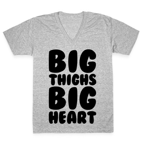 Big Thighs Big Heart  V-Neck Tee Shirt
