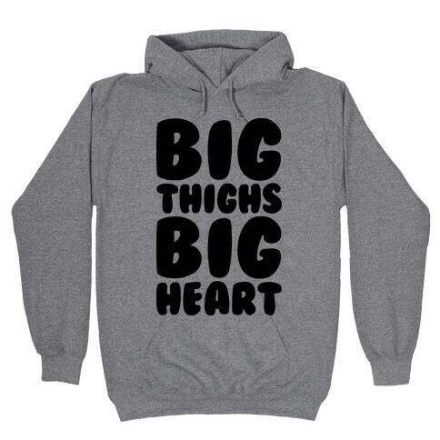 Big Thighs Big Heart  Hooded Sweatshirt