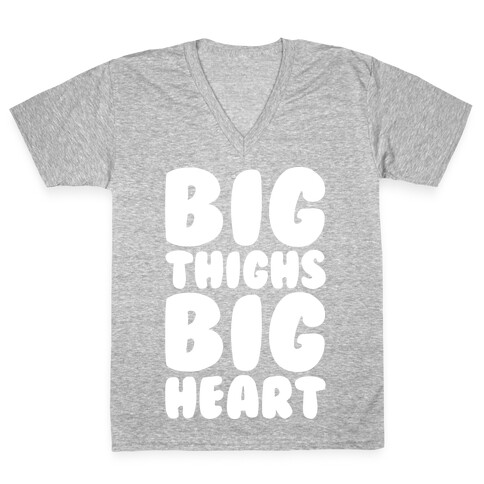 Big Thighs Big Heart White Print V-Neck Tee Shirt