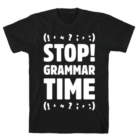 Stop Grammar Time Parody White Print T-Shirt