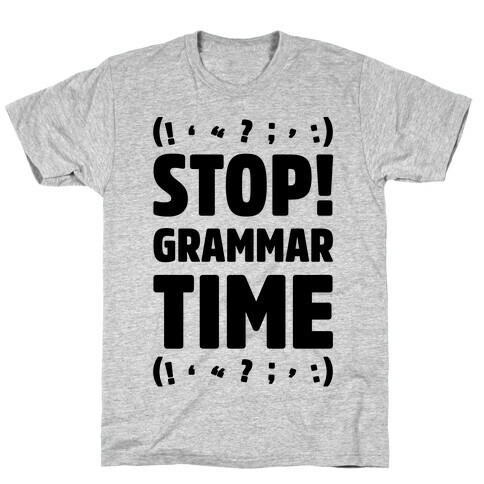 Stop Grammar Time Parody T-Shirt