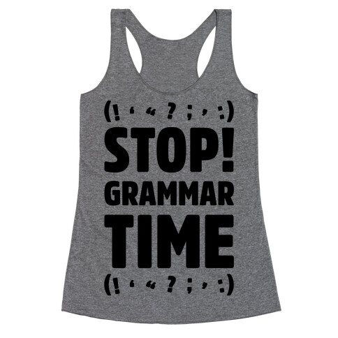 Stop Grammar Time Parody Racerback Tank Top
