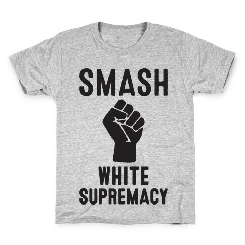 Smash White Supremacy Kids T-Shirt