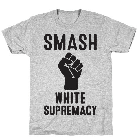 Smash White Supremacy T-Shirt