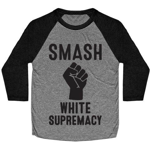 Smash White Supremacy Baseball Tee