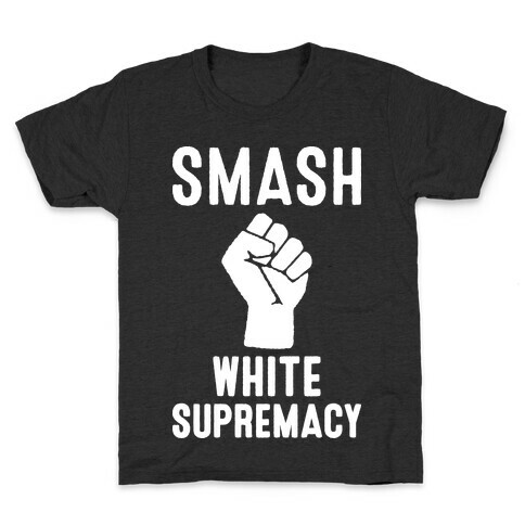 Smash White Supremacy Kids T-Shirt