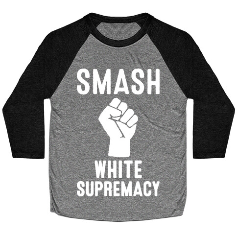 Smash White Supremacy Baseball Tee