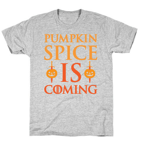 Pumpkin Spice Is Coming Parody T-Shirt
