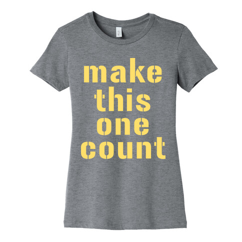 Make This One Count (Yellow) Womens T-Shirt