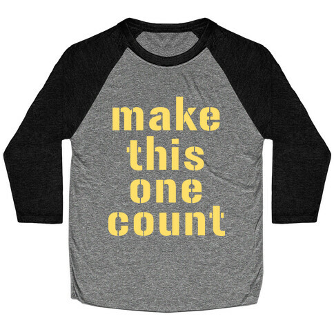 Make This One Count (Yellow) Baseball Tee