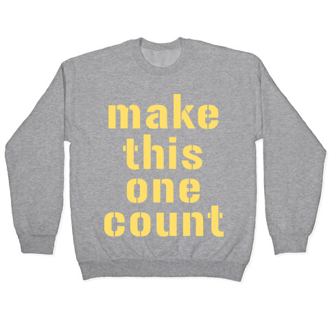 Make This One Count (Yellow) Pullover