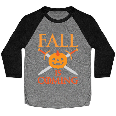 Fall Is Coming Parody Baseball Tee