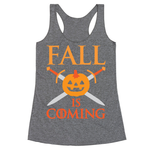 Fall Is Coming Parody Racerback Tank Top