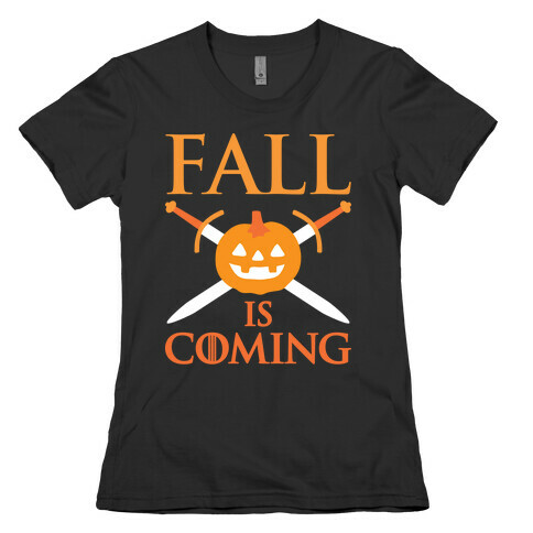 Fall Is Coming Parody Womens T-Shirt
