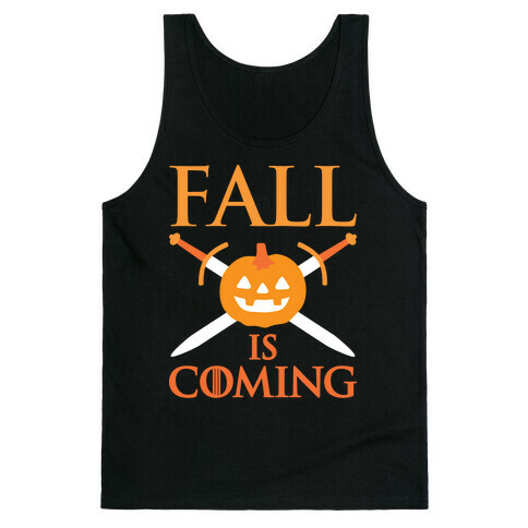 Fall Is Coming Parody Tank Top