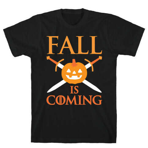 Fall Is Coming Parody T-Shirt