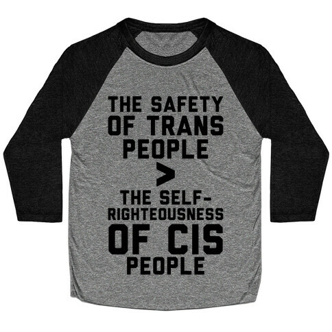 The Safety Of Trans People Baseball Tee