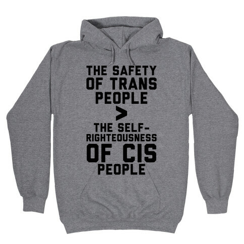 The Safety Of Trans People Hooded Sweatshirt