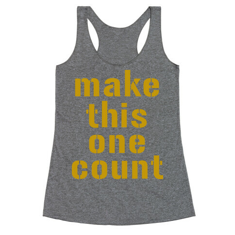 Make This One Count (Gold) Racerback Tank Top