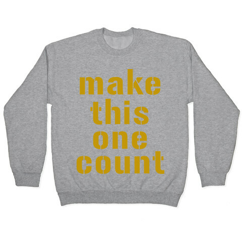 Make This One Count (Gold) Pullover